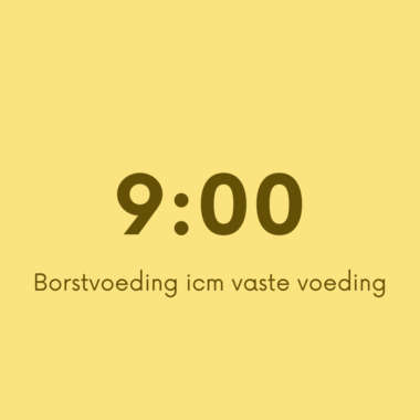 09:00 Borstvoeding icm vaste voeding