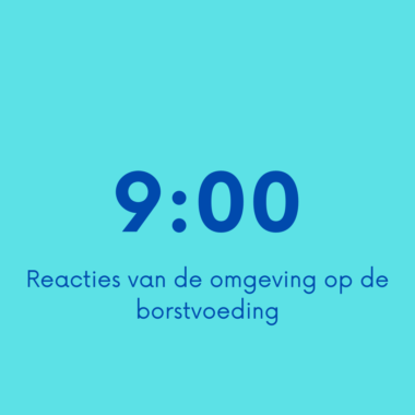 09:00 Reacties van de omgeving op de borstvoeding