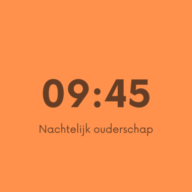 09:45 Nachtelijk ouderschap