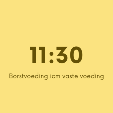 11:30 Borstvoeding icm vaste voeding